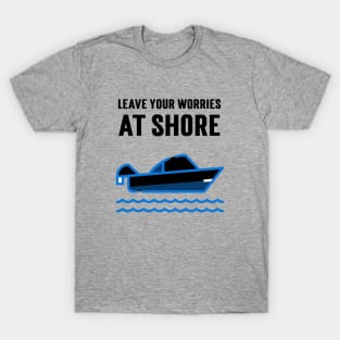 Leave your worries at shore T-Shirt